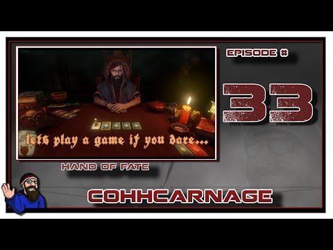 CohhCarnage Plays Hand of Fate - Episode 33
