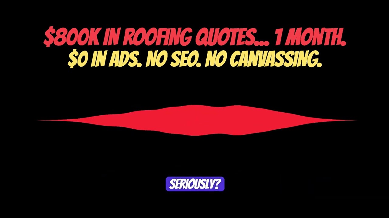 $800k in Roofing Quotes in ONE Month. $0 Ad Spend. No SEO. No Canvassing.