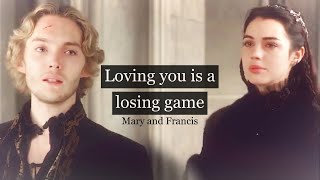Francis &amp; Mary  | &quot;Loving you is a losing game&quot;