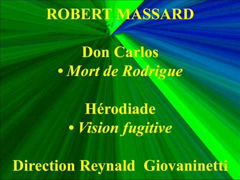 Robert Massard   Don Carlos Mort de Rodrigue   Hérodiade Vision fugitive