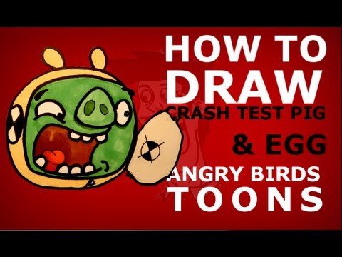 How to draw Angry Birds Toons episode 17 - Crash Test Piggies - "Crash test Pig & Egg"