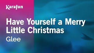Karaoke Have Yourself A Merry Little Christmas - Glee *