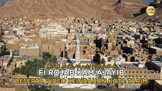 Download lagu FII ROJAB KAM AJAYIB | BESERTA LIRIK | SPESIAL BULAN RAJAB | VIDEO KEINDAHAN KOTA TARIM mp3