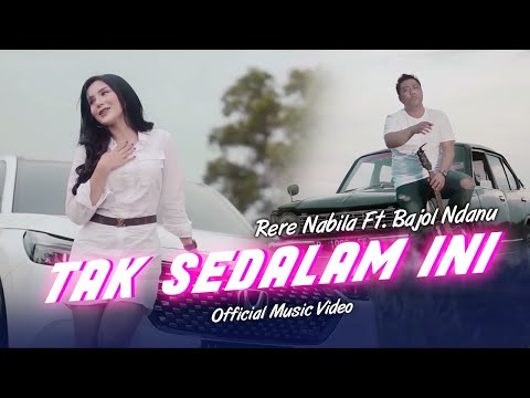 Rere Nabila Ft. Bajol Ndanu - Tak Sedalam Ini (Official Music Video)