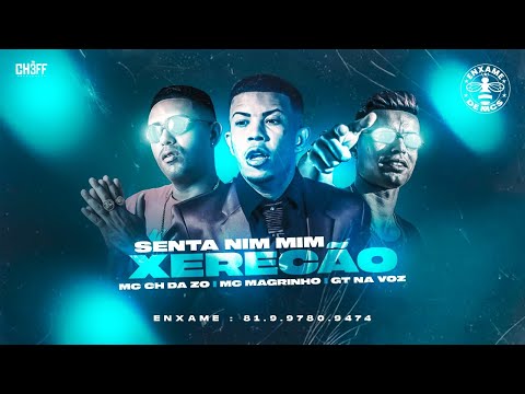 MC CH DA Z.O, GT NA VOZ E MC MAGRINHO - SENTA NIM MIM XEREÇÃO - REMIX BREGA FUNK