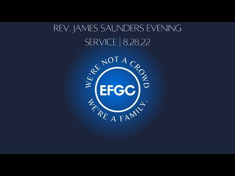 Rev. James Saunders Evening Service | 8.28.22