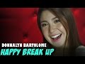 HAPPY BREAK UP: Donnalyn Bartolome (Official ...