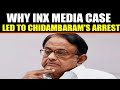 INX Media case- Why it led to P.Chidambaram's dramatic arrest, know here | Oneindia News