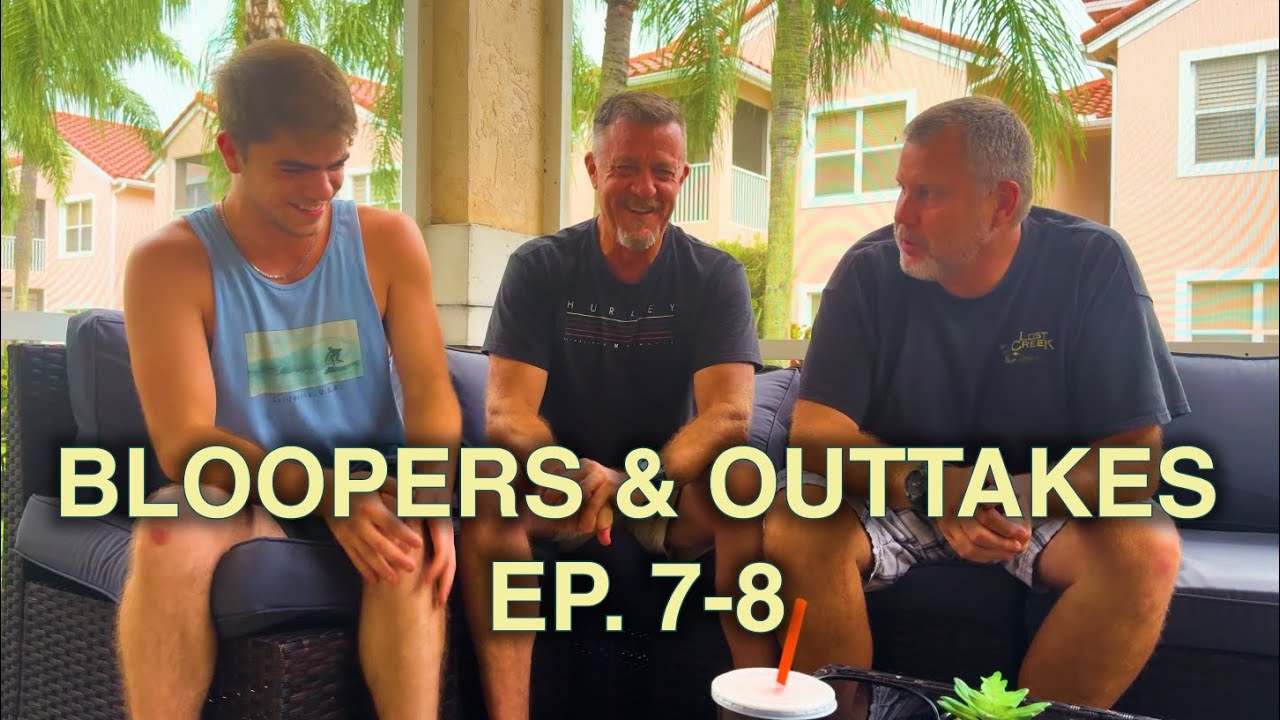BLOOPERS & OUTTAKES  |  Episodes 7 - 8