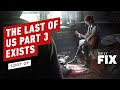 The Last of Us 3 Exists... Sort Of - IGN Daily Fix
