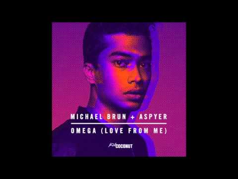 Michaël Brun + Aspyer - Omega (Love From Me) [Kid Coconut]