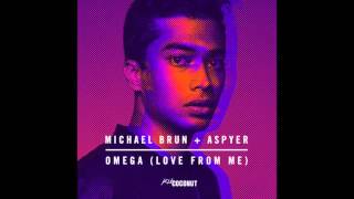 Michael Brun + Aspyer - Omega (Love From Me) [Kid Coconut]
