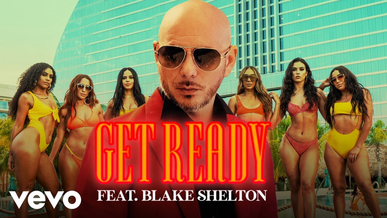 Pitbull ft. Blake Shelton — Get Ready