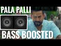 Pala Palli Thirupalli Kaduva DEEP BASS BOOSTED