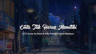 Download lagu Cinta Tak Harus Memiliki - ST12 (cover by Elnino ft Willy Preman Pensiun Bikeboyz) mp3