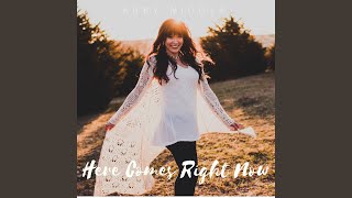 Here Comes Right Now