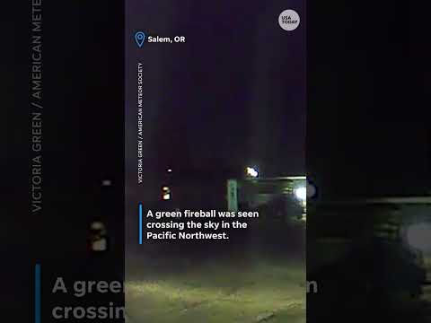 Green fireball streaks across skies in Pacific Northwest. See videos.