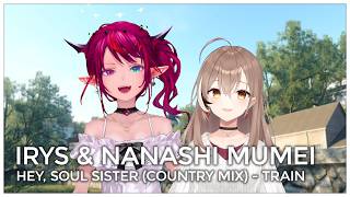 Hey, Soul Sister [Country Mix] (Mashup Edit/Duet Mix) - IRyS & Nanashi Mumei