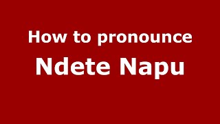 How to pronounce Ndete Napu