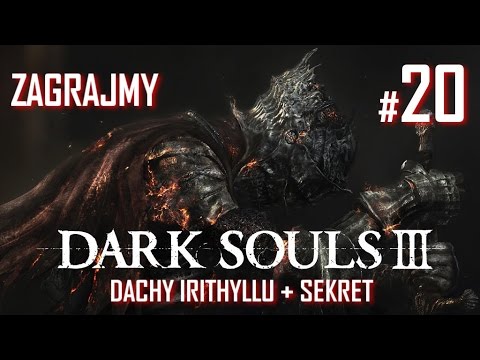DARK SOULS III GAMEPLAY #20 DACHY IRITHYLLU | SEKRET