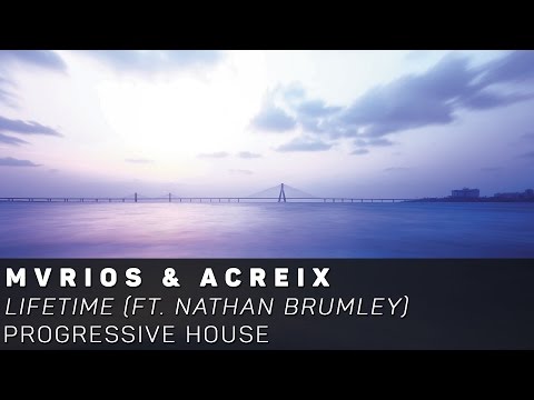 [Progressive House]MVRIOS & Acreix - Lifetime (Ft. Nathan Brumley)