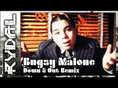 Bugsy Malone | Down and Out - Rydal Remix