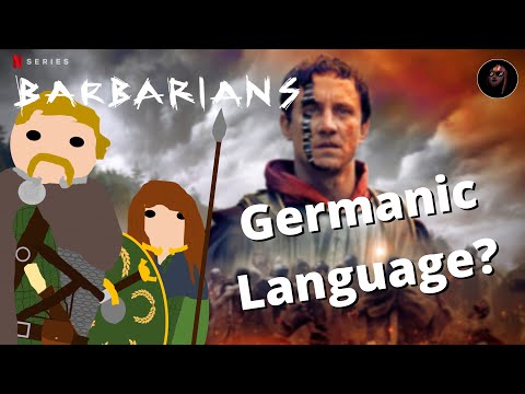 Barbarians - Is the Germanic Language Accurate?