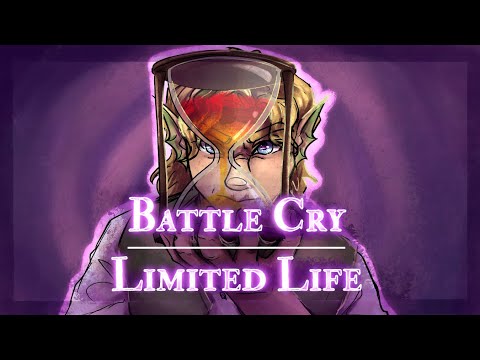 [Battle Cry] || Limited Life Animatic