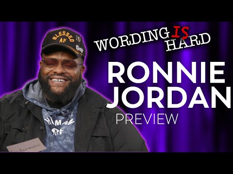Ronnie Jordan Sneak Peek! - Wording Is Hard