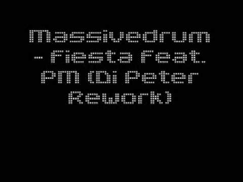 Massivedrum - Fiesta Feat. PM (Di Peter Rework)