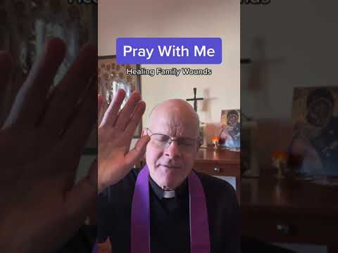 Pray With Me:  Healing Family Wounds