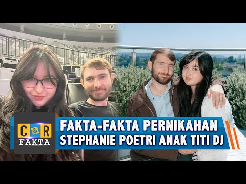 Fakta-fakta Pernikahan Stephanie Poetri, Anak Titi DJ | C&R