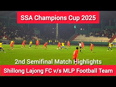Shillong Lajong FC vs MLP Football Team // 2nd Semifinal / SSA Champions Cup 2025 #Shillong_football