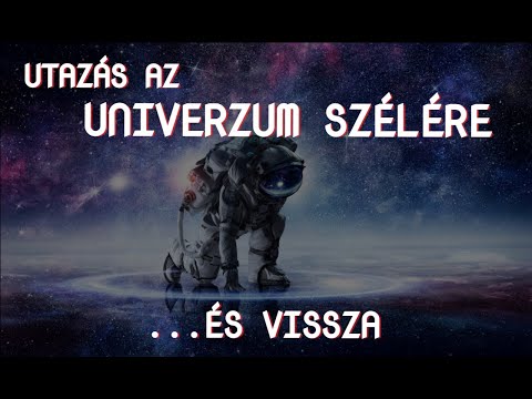 Utazás az univerzum szélére ... és vissza