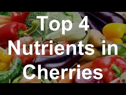 Top 4 Nutrients in Cherries - Health Benefits of Cherries