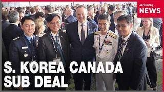 South Korea pursues $40 billion submarine contract with Canada