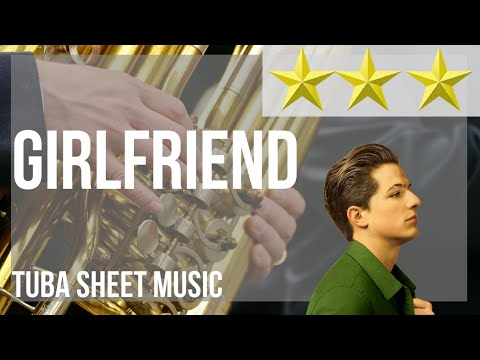 Tuba Sheet Music: How to play Girlfriend by Charlie Puth