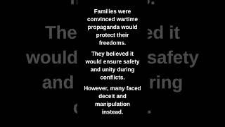 Families were convinced wartime propaganda would protect their freedoms.