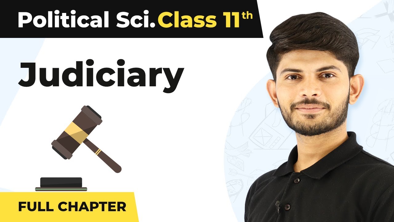 Judiciary - full chapter explanation | Class 11 Political Science Chapter 6