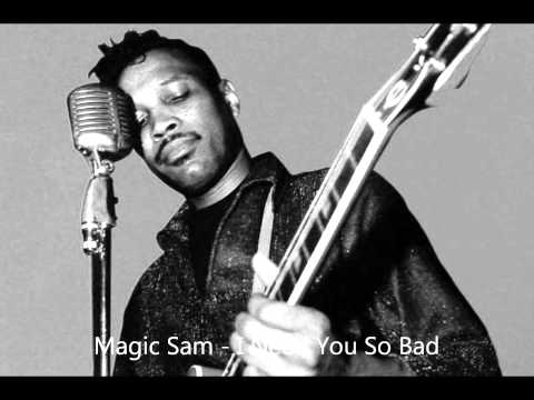 Magic Sam-I Need You So Bad
