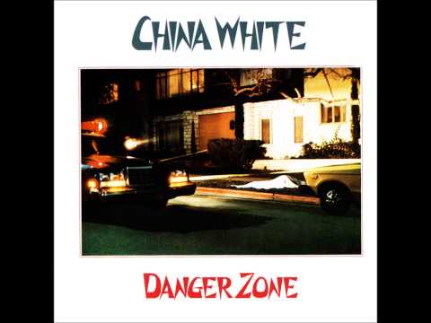 China White - Danger Zone