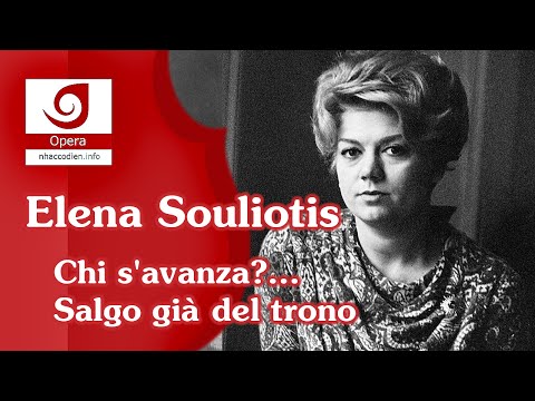 [Elena Souliotis] Chi s'avanza?... Salgo già del trono aurato