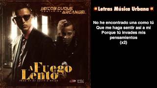 A Fuego Lento (Letra) - Arcangel Ft Jaycob Duque (Prod by DJ Luian &amp; Noize)