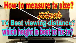 How to measure tv size(inch)? |which distance and height is suitable f
