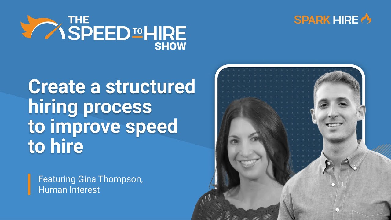 Create a Structured Hiring Process to Improve Your Speed to Hire