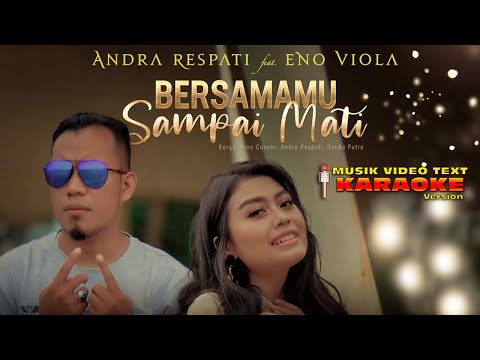Karaoke Musik Video Text BERSAMAMU SAMPAI MATI - Andra Respati feat. Eno Viola