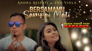 Download lagu Karaoke Musik Video Text BERSAMAMU SAMPAI MATI - Andra Respati feat. Eno Viola mp3