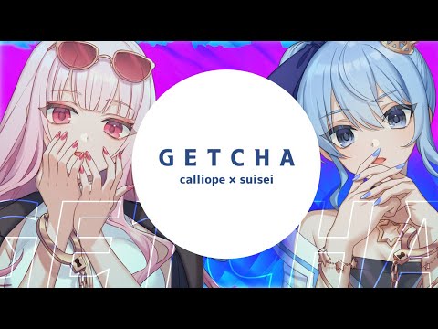 GETCHA! / calliope × suisei(cover)