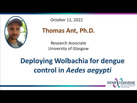 Deploying Wolbachia for Dengue Control in Aedes aegypti-Thomas Ant - October 12, 2022