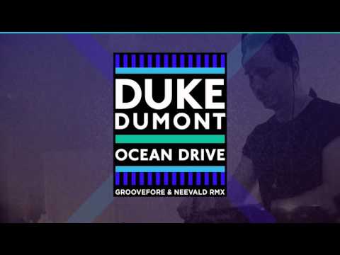 Duke Dumont - Ocean Drive (Groovefore & Neevald Remix)